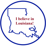 I Believe In Louisiana!